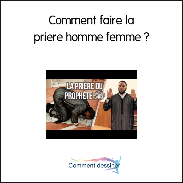 Comment faire la priere homme femme